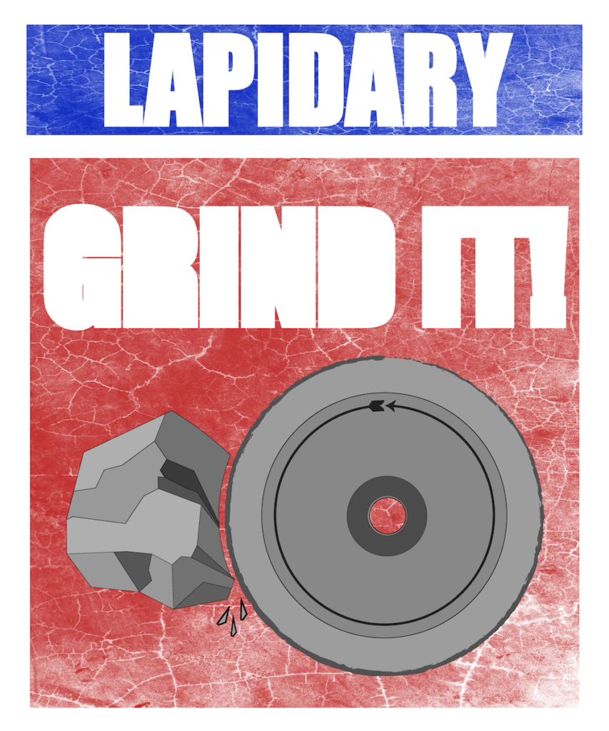 Lapidary-Grind-It graphic t-shirt design