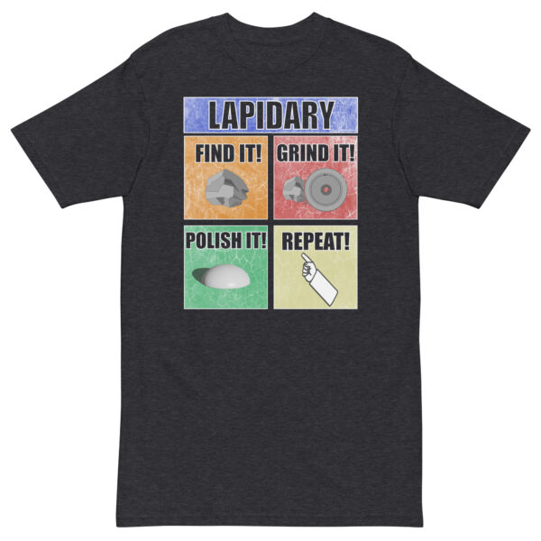 Charcoal Lapidary heavy weight mens graphic t-shirt. Find it, grind it, polish it, repeat.