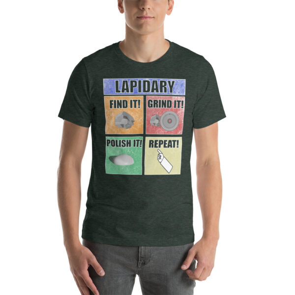 green Lapidary light weight unisex graphic t shirt. Find it, grind it, polish it, repeat.